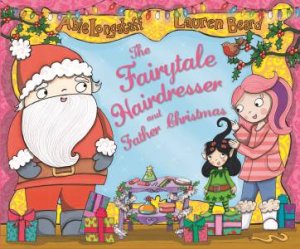 The Fairytale Hairdresser and Father Christmas by Abie Longstaff