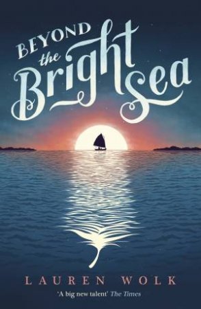 Beyond The Bright Sea by Lauren Wolk