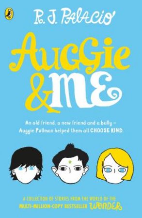 Auggie and Me: Three Wonder Stories by R J Palacio