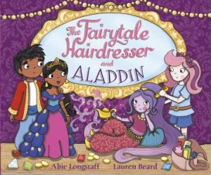The Fairytale Hairdresser And Aladdin by Abie Longstaff