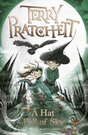 A Hat Full Of Sky by Terry Pratchett