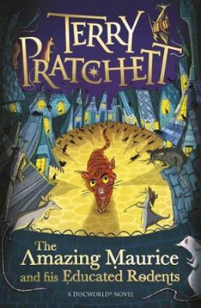 The Amazing Maurice And His Educated Rodents by Terry Pratchett