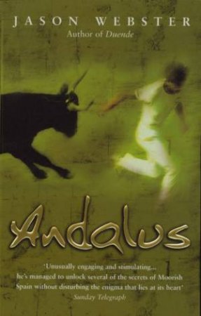 Andalus: Unlocking The Secrets by Jason Webster