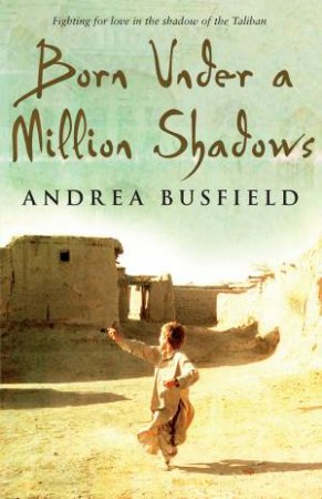 Born Under A Million Shadows by Andrea Busfield