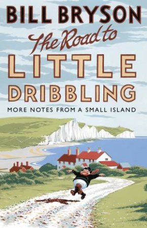 Road To Little Dribbling by Bill Bryson