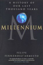 Millennium A History Of Our Last Thousand Years