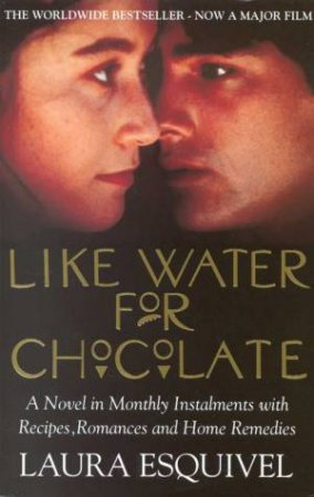 Like Water For Chocolate by Laura Esquivel