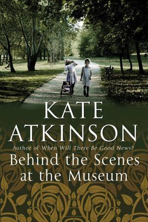 Behind The Scenes At The Museum by Kate Atkinson