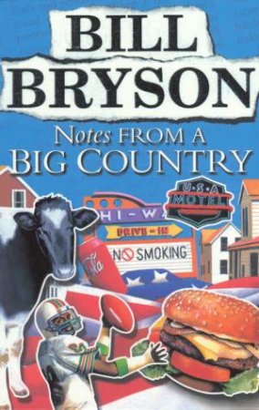 Notes From A Big Country by Bill Bryson