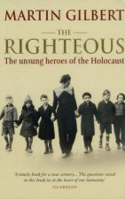 The Righteous The Unsung Heroes Of The Holocaust