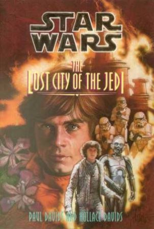 The Lost City Of The Jedi by Paul Davids
