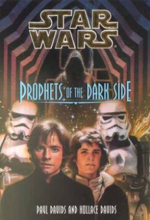 Prophets Of The Dark Side by Paul Davids