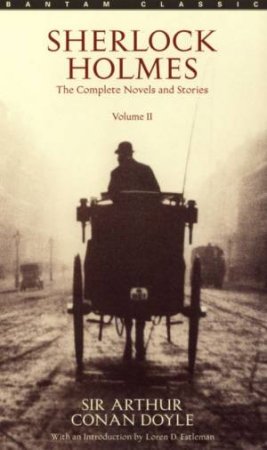 Bantam Classics: Sherlock Holmes: The Complete Novels And Stories Volume II by Arthur Conan Doyle