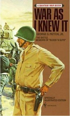 War As I Knew It by George S. Patton & Paul D. Harkins