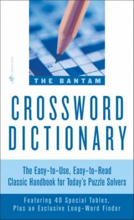 The Bantam Crossword Dictionary by Walter D Glanze