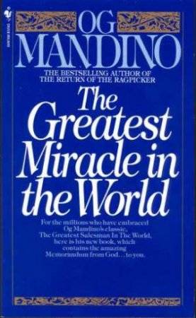 The Greatest Miracle In The World by Og Mandino