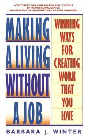 Making A Living Without A Job by Barbara Winter