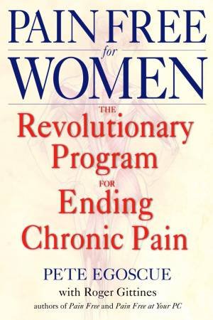 Pain Free for Women by Pete Egoscue & Roger Gittines