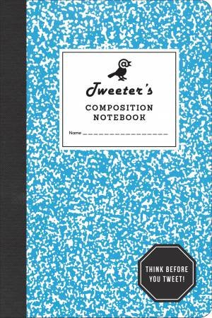 Tweeter's Composition Notebook by Various 