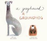 A Greyhound A Groundhog