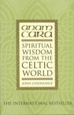 Anam Cara Spiritual Wisdom From The Celtic World