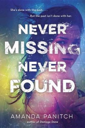 Never Missing, Never Found by Amanda Panitch