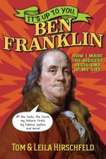 Its Up To You Ben Franklin