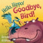 Hello Hippo Goodbye Bird