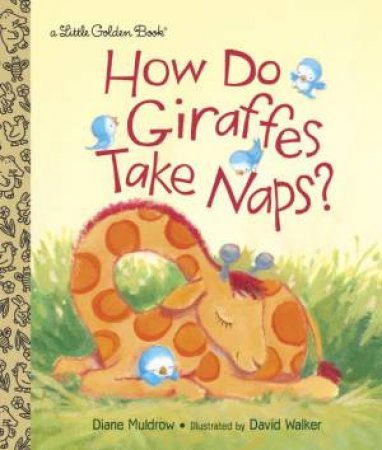 LGB: How Do Giraffes Take Naps? by Diane Muldrow