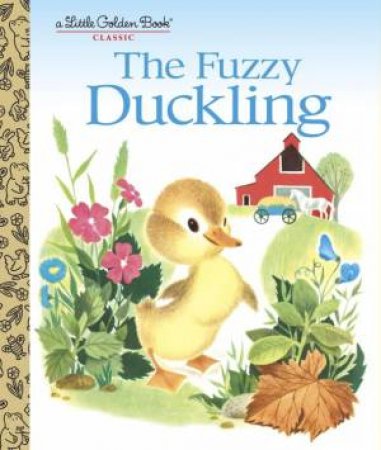 Little Golden Books: The Fuzzy Duckling by Jane Werner Watson