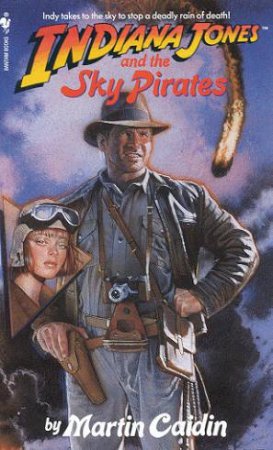 Indiana Jones & The Sky Pirates by Martin Caidin