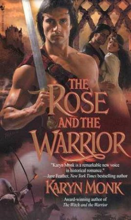 The Rose And The Warrior by Karyn Monk