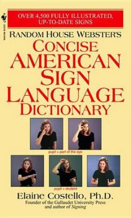 Random House Webster's Concise American Sign Language Dictionary by Elaine Costello
