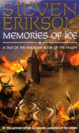 Memories Of Ice by Steven Erikson