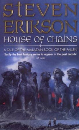 House Of Chains by Steven Erikson