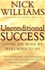 Unconditional Success Loving The Work We Were Born To Do