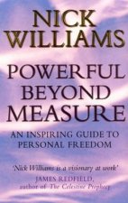 Powerful Beyond Measure An Inspiring Guide To Personal Freedom