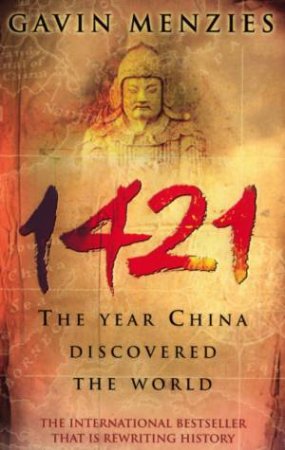 1421: The Year China Discovered The World by Gavin Menzies