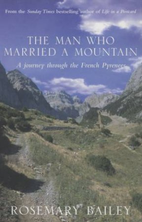 The Man Who Married A Mountain by Rosemary Bailey