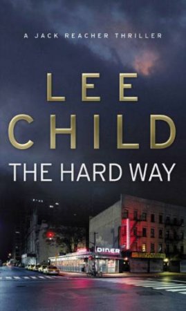 The Hard Way by Lee Child