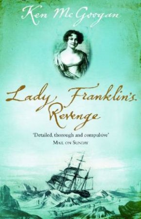 Lady Franklin's Revenge by Ken McGoogan
