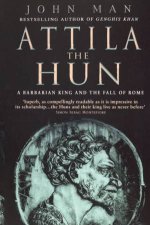 Attila The Hun A Barbarian King And The Fall Of Rome