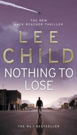 Nothing To Lose by Lee Child