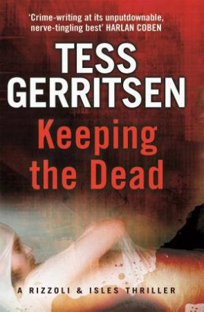 Keeping the Dead by Tess Gerritsen