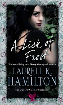 Lick Of Frost by Laurell K Hamilton
