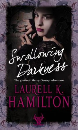 Swallowing Darkness by Laurell K Hamilton