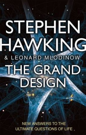 The Grand Design by Stephen Hawking & Leonard Mlodinow