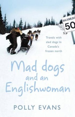 Mad Dogs And An Englishwoman by Polly Evans