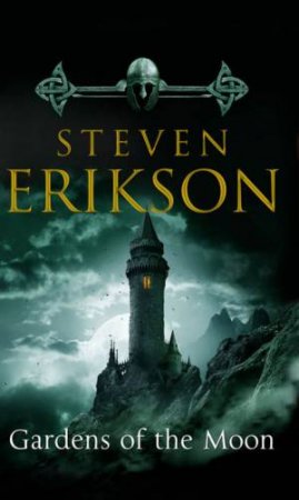 Gardens Of The Moon by Steven Erikson