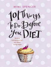 101 Things To Do Before You Diet